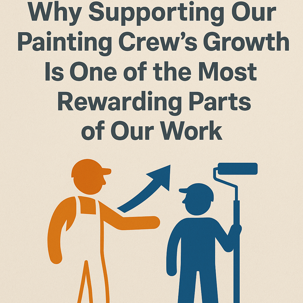 llustration showing a mentor painter guiding a younger crew member with an upward arrow between them, symbolizing growth and mentorship, beneath a bold title that reads, “Why Supporting Our Painting Crew’s Growth Is One of the Most Rewarding Parts of Our Work.